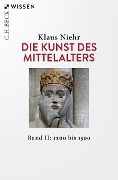 Die Kunst des Mittelalters Band 2: 1200 bis 1500 - Klaus Niehr