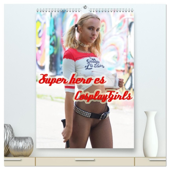 Superheroes Cosplay Girls (hochwertiger Premium Wandkalender 2026 DIN A2 hoch), Kunstdruck in Hochglanz - Andreas Comandante