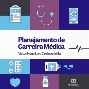 Cover-Bild zum Titel 'Planejamento de Carreira Médica' von 'Victor Hugo Lara Cardoso de Sá'