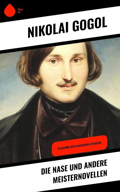 Die Nase und andere Meisternovellen - Nikolai Gogol