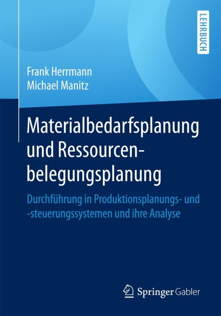 Materialbedarfsplanung und Ressourcenbelegungsplanung - Michael Manitz, Frank Herrmann