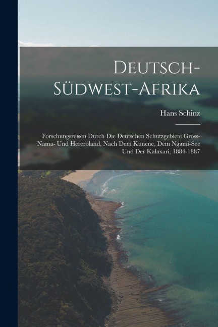 Deutsch-Südwest-Afrika - Hans Schinz