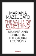 Cover-Bild zum Titel 'The Value of Everything' von 'Mariana Mazzucato'