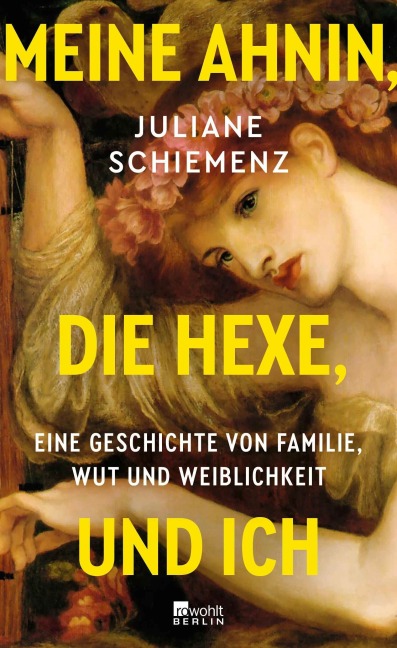 Meine Ahnin, die Hexe, und ich - Juliane Schiemenz