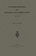 Cover-Bild zum Titel 'Untersuchungen über Depside und Gerbstoffe (1908-1919)' von 'Emil Fischer'