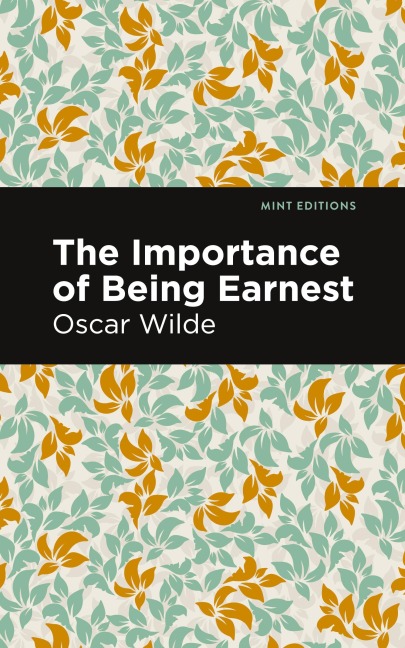 The Importance of Being Earnest - Oscar Wilde