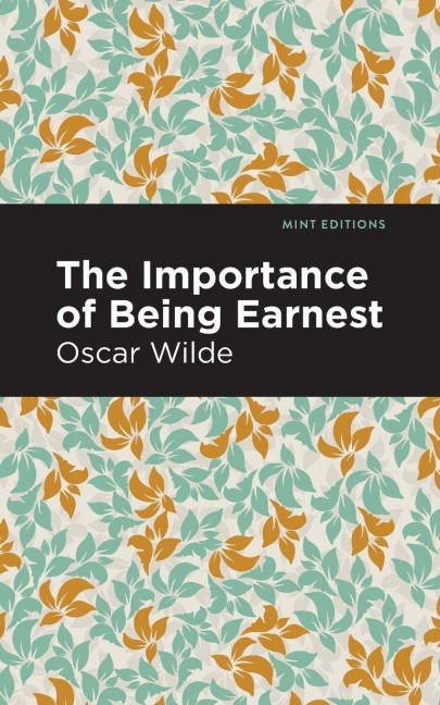 The Importance of Being Earnest - Oscar Wilde