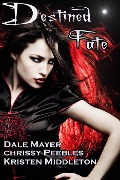 Cover-Bild zum Titel 'Destined Fate' von 'Chrissy Peebles, Dale Mayer, Kristen Middleton, W. J. May'