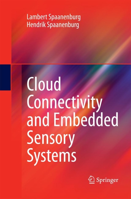 Cloud Connectivity and Embedded Sensory Systems - Hendrik Spaanenburg, Lambert Spaanenburg