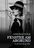 FENSTER AM ABGRUND - Christian Dörge