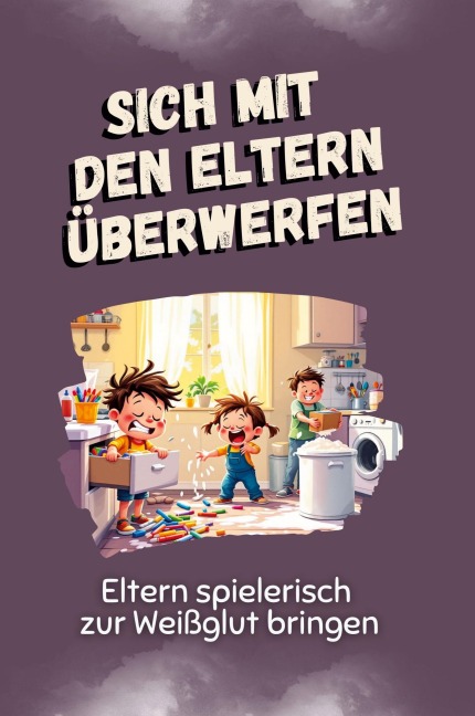 Sich mit den Eltern überwerfen - Ben Huber
