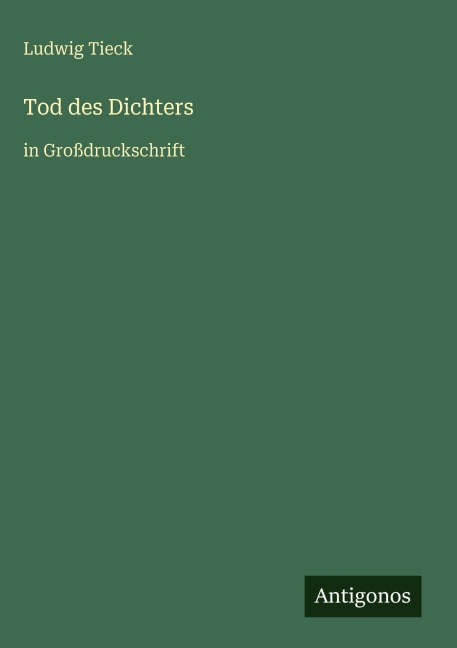 Tod des Dichters - Ludwig Tieck