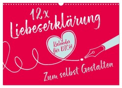 12 x Liebeserklärung - Bastelkalender (Wandkalender 2026 DIN A3 quer), CALVENDO Monatskalender - 