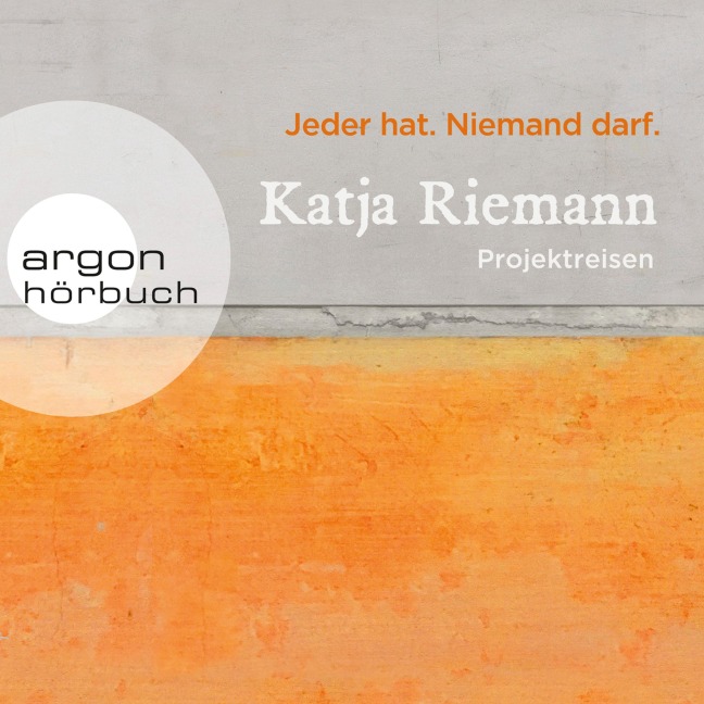 Jeder hat. Niemand darf. - Katja Riemann