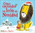Como Esconder Un León En Navidad / How to Hide a Lion at Christmas - Helen Stephens