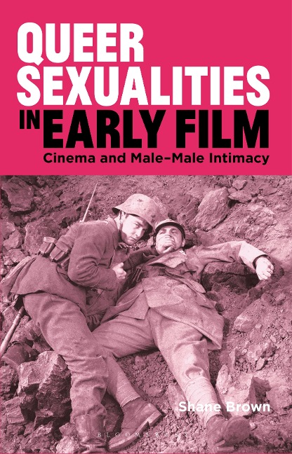 Queer Sexualities in Early Film - Shane Brown
