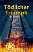 Cover-Bild zum Titel 'Tödlicher Triumph: Freiburg Krimi. Bussards dritter Fall' von 'Ralf Kurz'