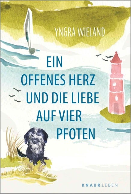 Ein offenes Herz und die Liebe auf vier Pfoten - Yngra Wieland