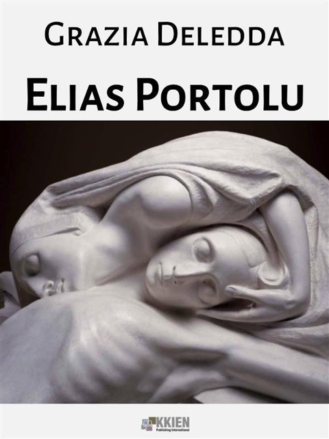Elias Portolu - Grazia Deledda