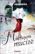 Muhtesem Mucize - Arif Demirgöz