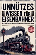 Cover-Bild zum Titel 'Unnützes Wissen für Eisenbahner' von 'Horst Gruber'