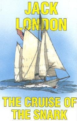 The Cruise of the Snark - Jack London