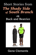 Cover-Bild zum Titel 'Buck and Beatrice (The Shady Side of South Branch, #8)' von 'Gene Clements'