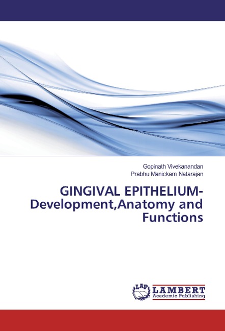 GINGIVAL EPITHELIUM-Development,Anatomy and Functions - Gopinath Vivekanandan, Prabhu Manickam Natarajan