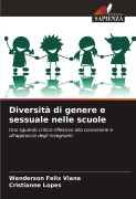 Cover-Bild zum Titel 'Diversità di genere e sessuale nelle scuole' von 'Wanderson Felix Viana, Cristianne Lopes'