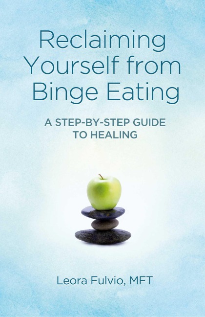 Reclaiming Yourself from Binge Eating - Leora Fulvio
