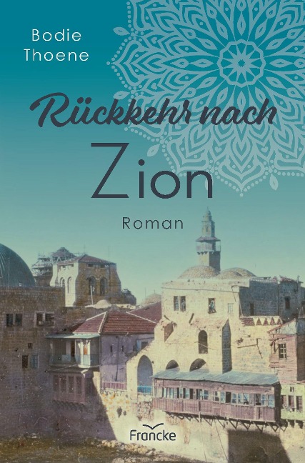 Rückkehr nach Zion - Bodie Thoene