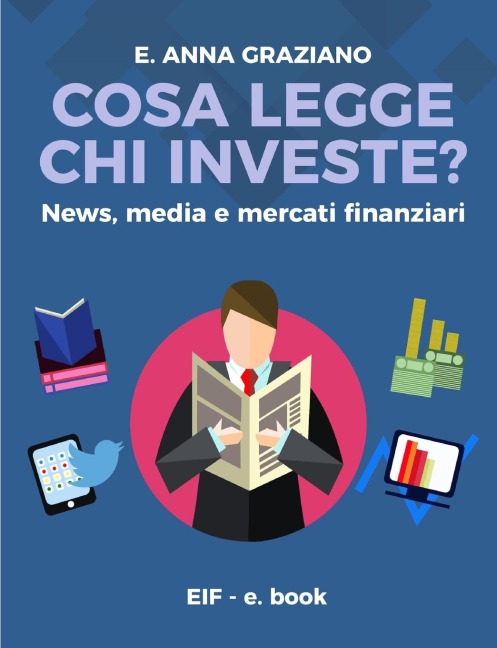 Cosa legge chi investe? - News, Media e Mercati Finanziari - Elvira Anna Graziano