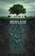 Cover-Bild zum Titel 'Unter der Oberfläche' von 'Dorina Gray'