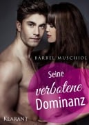 Cover-Bild zum Titel 'Seine verbotene Dominanz' von 'Bärbel Muschiol'