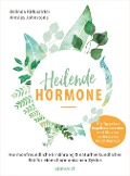 Cover-Bild zum Titel 'Heilende Hormone' von 'Belinda Kirkpatrick, Ainsley Johnstone'