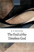 Cover-Bild zum Titel 'The End of the Timeless God' von 'R. T. Mullins'