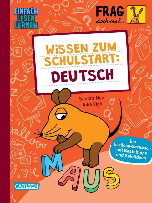 Frag doch mal ... die Maus: Wissen zum Schulstart: Deutsch - Sandra Noa Frag doch mal ... die Maus: Wissen zum Schulstart: Deutsch - Sandra Noa