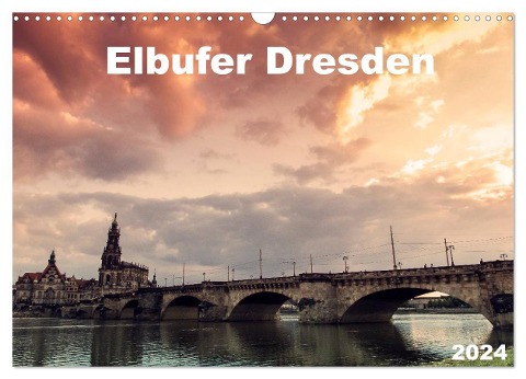Elbufer Dresden 2024 (Wandkalender 2024 DIN A3 quer), CALVENDO Monatskalender - Stephan May