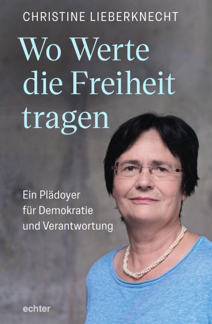 Wo Werte die Freiheit tragen - Christine Lieberknecht