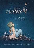 Vielleicht - Eine Geschichte über die unendlich vielen Begabungen in jedem von uns - Kobi Yamada