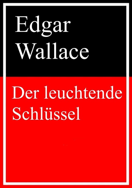 Der leuchtende Schlüssel - Edgar Wallace