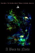Cover-Bild zum Titel 'A Boca da Noite' von 'Tatiana Pereira, Nuno Bastos, André Consciência, Emanuel R. Marques, Jesus Carlos'