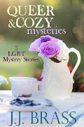 Cover-Bild zum Titel 'Queer and Cozy Mysteries: 3 LGBT Mystery Stories' von 'J. J. Brass'