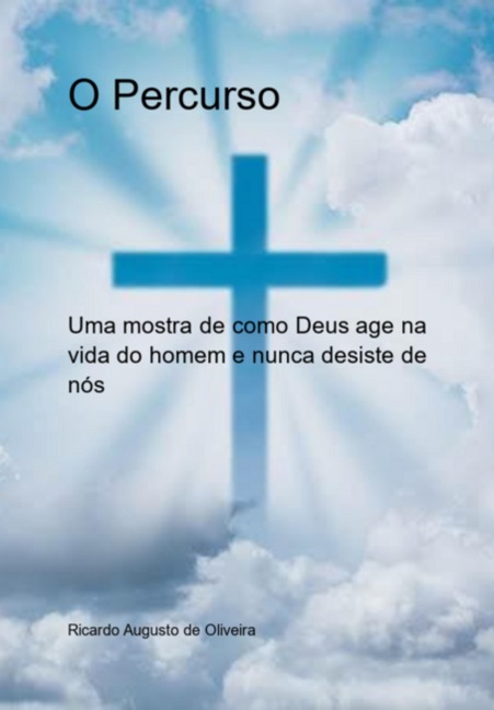 O Percurso - Ricardo Augusto de Oliveira