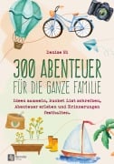 Cover-Bild zum Titel '300 Abenteuer für die ganze Familie' von 'Denise Ni'