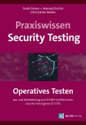 Cover-Bild zum Titel 'Praxiswissen Security Testing - Operatives Testen' von 'Frank Simon, Chris-Julien Becker, Manuel Fischer'