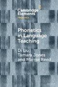 Phonetics in Language Teaching - Di Liu, Tamara Jones, Marnie Reed