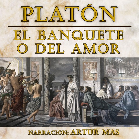 El Banquete o del Amor - Platón