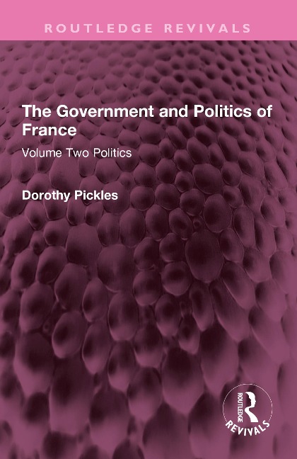 The Government and Politics of France - Dorothy Pickles