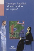 Cover-Bild zum Titel 'Educare si deve, ma si può?' von 'Giuseppe Angelini'